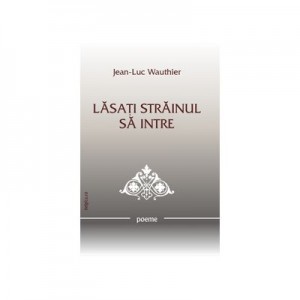 Lasati strainul sa intre - Jean-Luc Wauthier