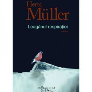 Leaganul respiratiei - Herta Muller
