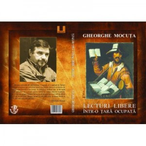 Lecturi libere intr-o tara ocupata. O carte de cronici literare - Gheorghe Mocuta