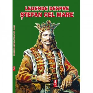 Legende despre Stefan cel Mare