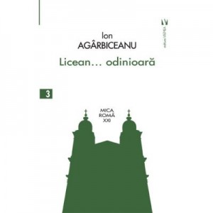 Licean... odinioara - Ion Agarbiceanu