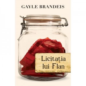 Licitatia lui Flan - Gayle Brandeis