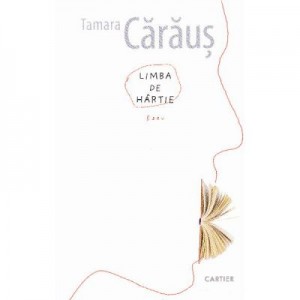 Limba de hartie - Tamara Caraus