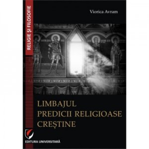 Limbajul predicii religioase crestine - Viorica Avram