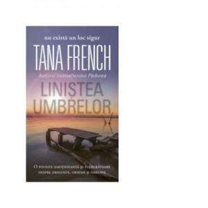 Linistea umbrelor - Tana French