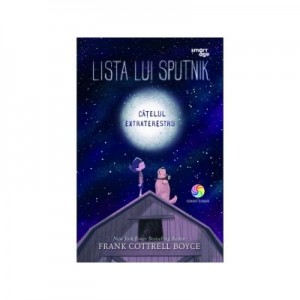 Lista lui Sputnik, catelul extraterestru - Frank Cottrell Boyce