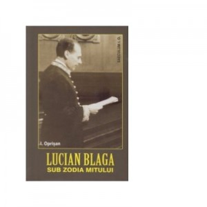 Lucian Blaga - Sub zodia mitului - I. Oprisan