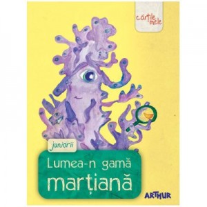 Lumea-n gama martiana. Juniorii