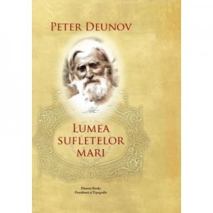 Lumea sufletelor mari. Editie de lux - Peter Deunov