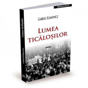 Lumea ticalosilor - Gabriel Klimowicz