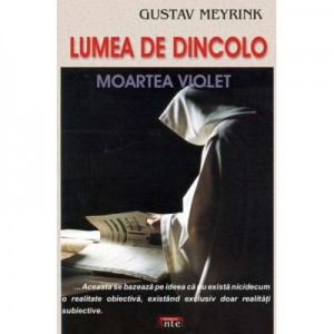 Lumea de dincolo. Moartea violet - Gustav Meyrink