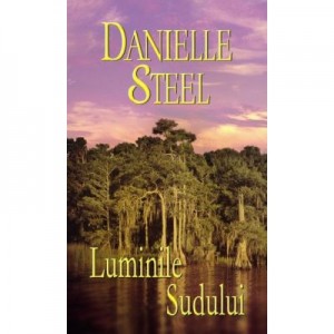 Luminile Sudului - Danielle Steel