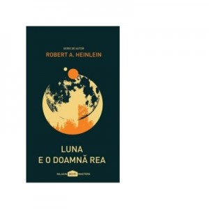 Luna e o doamna rea - Robert Heinlein