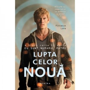 Lupta celor noua ( hardcover ) - Pittacus Lore