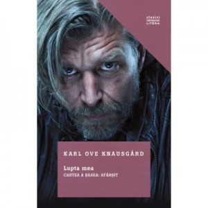 Lupta mea. Cartea a sasea. Sfarsit - Karl Ove Knausgard