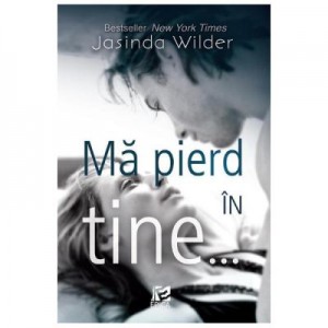 Ma pierd in tine… - Jasinda Wilder