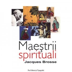 Maestrii spirituali - Jacques Brosse