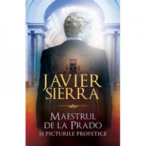Maestrul de la Prado - Javier Sierra