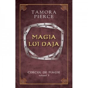 Magia lui Daja. Cercul de Magie vol. 3 - Tamora Pierce