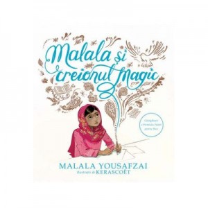 Malala si creionul magic - Malala Yousafzai