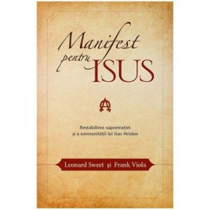 Manifest pentru Isus - Leonard Sweet, Frank Viola