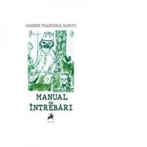 Manual de intrebari - Carmen Francesca Banciu