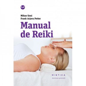 Manual de reiki (editia a 2-a) - Frank Arjava Petter, Mikao Usui