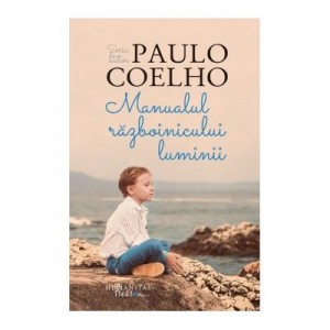 Manualul Razboinicului Luminii - Paulo Coelho