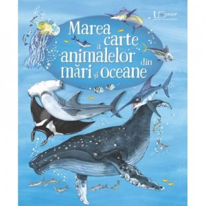 Marea carte a animalelor din mari si oceane - Minna Lacey, Fabiano Fiorin