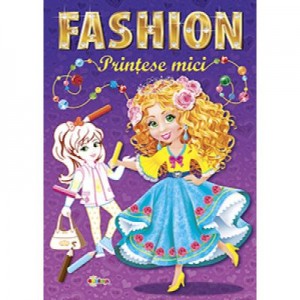 Marea carte de colorat. Fashion. Printese mici