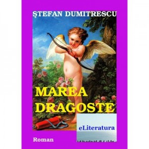 Marea dragoste - Stefan Dumitrescu