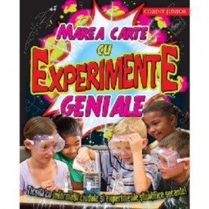 Marea carte cu experimente geniale (Traducere de Sorin Petrescu)