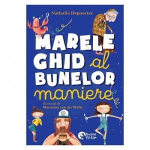 Marele ghid al bunelor maniere - Nathalie Depoorter