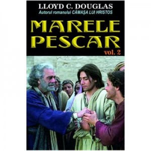 Marele pescar, Volumul 2 - Lloyd C. Douglas