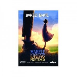 Marele Urias Prietenos - Roald Dahl