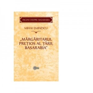 Margaritarul pretios al tarii, Basarabia - Mihai Eminescu