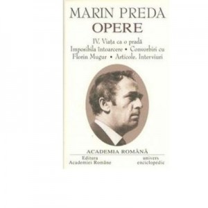 Marin Preda. Opere volumul 4