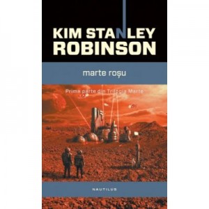 Marte rosu (Trilogia Marte, partea I) - Kim Stanley Robinson