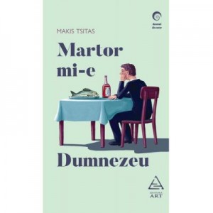 Martor mi-e Dumnezeu - Makis Tsitas