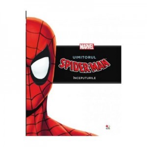 Uimitorul Spider-Man. Inceputurile - Marvel