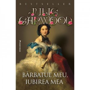 Barbatul meu iubirea mea - Julie Garwood