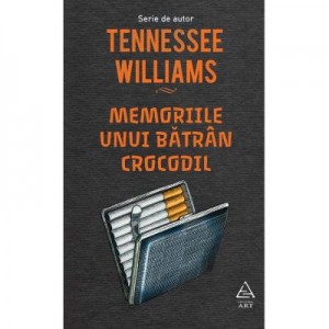 Memoriile unui batran crocodil - Tennessee Williams