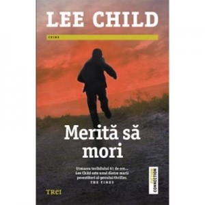 Merita sa mori - Lee Child. Traducere de Constantin Dumitru-Palcus