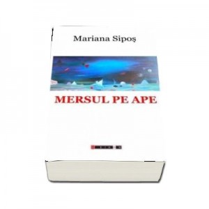 Mersul pe ape, Editia a III-a - Mariana Sipos