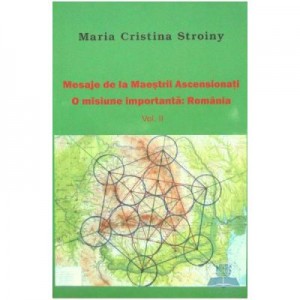 Mesaje de la Maestrii Ascensionati vol 2 - Maria Cristina Stroiny