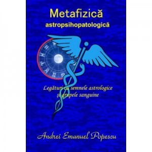 Metafizica astropsihopatologica - Andrei Emanuel Popescu