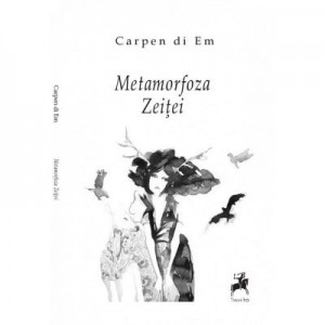 Metamorfoza Zeitei - Carpen di Em