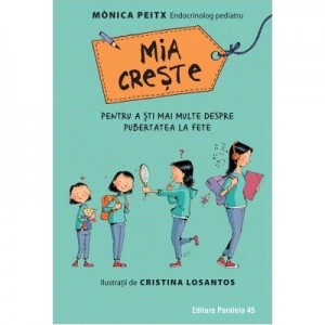 Mia creste – pentru a sti mai multe despre pubertatea la fete - Monica Peitx