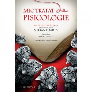 Mic tratat de pisicologie - Serban Foarta