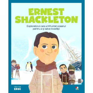 MICII EROI. Ernest Shackleton